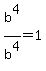 b%5E4%2Fb%5E4=1