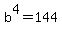 b%5E4=144