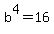 b%5E4+=+16