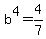 b%5E4+=+4%2F7