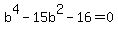 b%5E4-15b%5E2-16=0