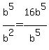 b%5E5%2Fb%5E2=16b%5E5%2Fb%5E5
