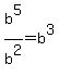 b%5E5%2Fb%5E2+=+b%5E3