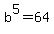 b%5E5=64