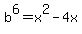 b%5E6=x%5E2-4x
