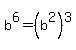 b%5E6+=+%28b%5E2%29%5E3