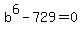 b%5E6+-+729+=+0