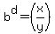b%5Ed+=+%28x%2Fy%29