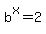 b%5Ex+=+2