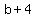b+%2B+4