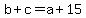 \"b+%2B+c+=+a+%2B+15\"