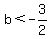 b+%3C+-3%2F2