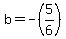 b+=+-%285%2F6%29