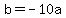 b+=+-10a