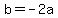 b+=+-2a