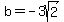 b+=+-3sqrt%282%29
