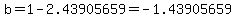 b+=+1+-+2.43905659+=+-1.43905659