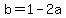 b+=+1-2a