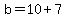 b+=+10+%2B+7