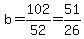 b+=+102%2F52+=+51%2F26