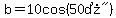 b+=+10cos%28%2250%B0%22%29