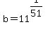 b+=+11%5E%281%2F51%29