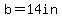b+=+14in