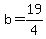 b+=+19%2F4