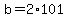 b+=+2%2A101