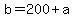 b+=+200+%2B+a