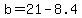b+=+21+-+8.4