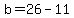 b+=+26+-+11