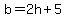 b+=+2h%2B5