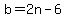b+=+2n+-+6