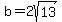 b+=+2sqrt%2813%29