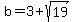 b+=+3+%2B+sqrt%2819%29