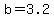 b+=+3.2