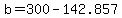 b+=+300+-+142.857