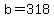 b+=+318
