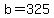 b+=+325