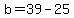 b+=+39+-+25