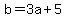 b+=+3a%2B5
