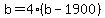 b+=+4%2A%28b+-+1900%29