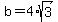 b+=+4%2Asqrt%283%29