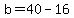b+=+40+-+16