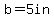 b+=+5+in