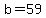 b+=+59
