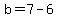 b+=+7+-+6