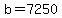 b+=+7250