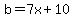 b+=+7x+%2B+10